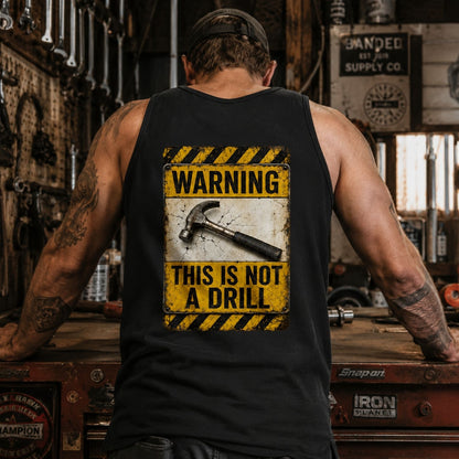 Warning This Is Not A Drill Tank Top
