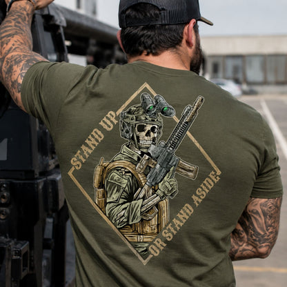 Stand Up or Stand Aside T Shirt