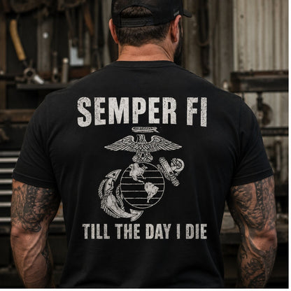 Semper Fi Till The Day I Die Marine Corps Back Print T-Shirt