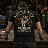 Badass By Birth Mechanic By Choice Legend By Skill T-Shirt