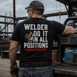 Welder Do It in All Positions Tee – Badass Welder Work Shirt