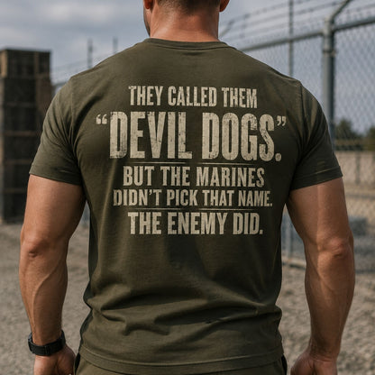 Devil Dogs — The Name the Enemy Gave Marines T-Shirt