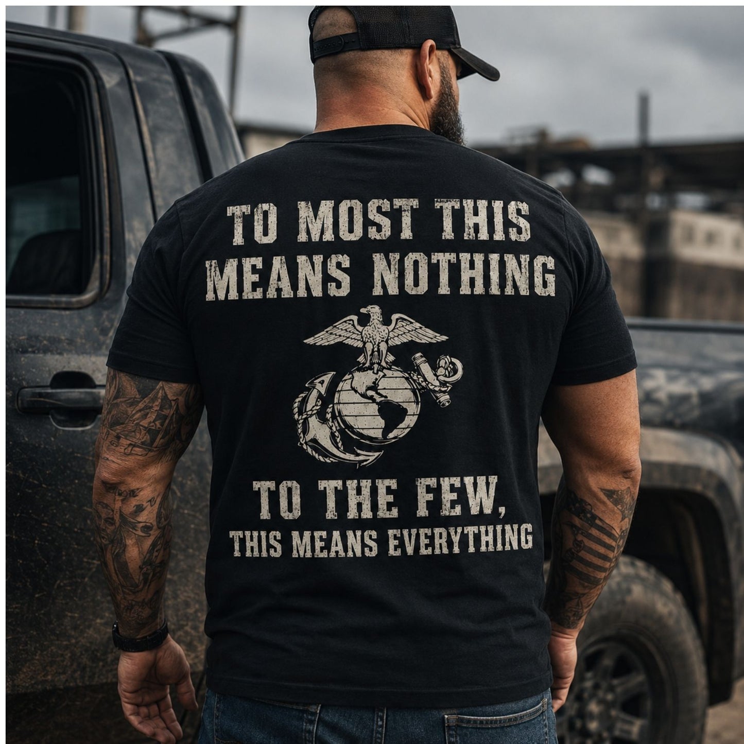 To The Few This Means Everything Marine T-Shirt