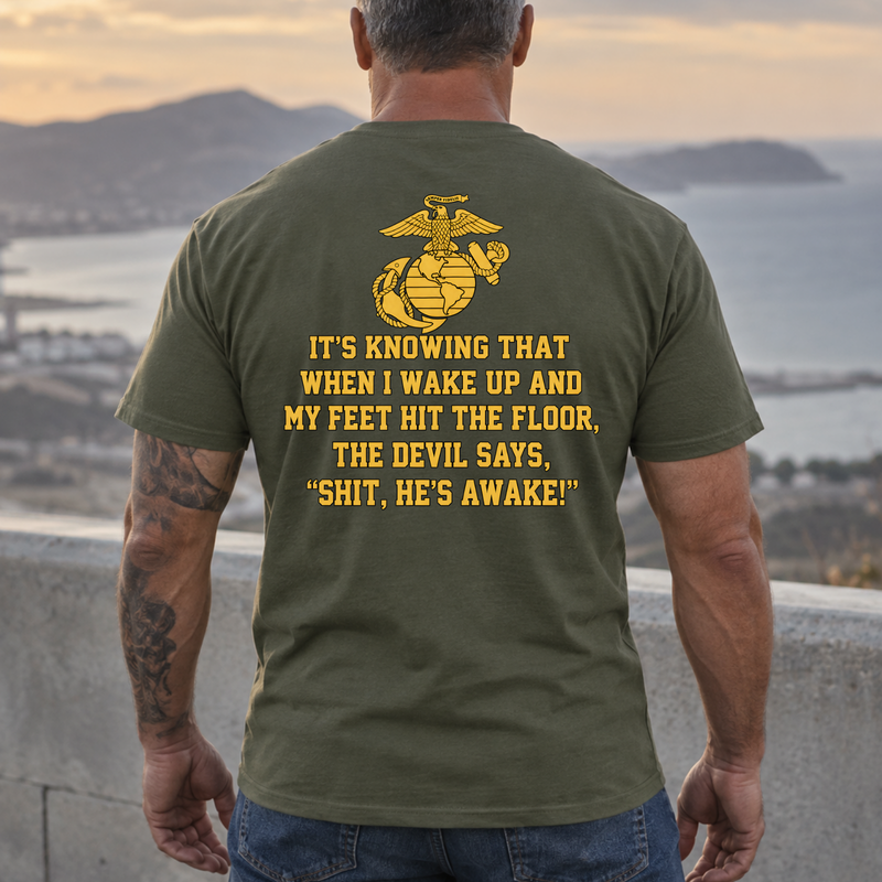 The Devil Says “Shit, He’s Awake” USMC Veteran T-Shirt – Semper Fidelis Marine Pride Tee