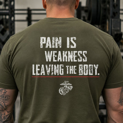 U.S. Marines T-shirt with Pain Is Weakness Leaving the Body
