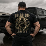 Do Or Die – Semper Fi U.S. Marine Corps Back Print T-Shirt