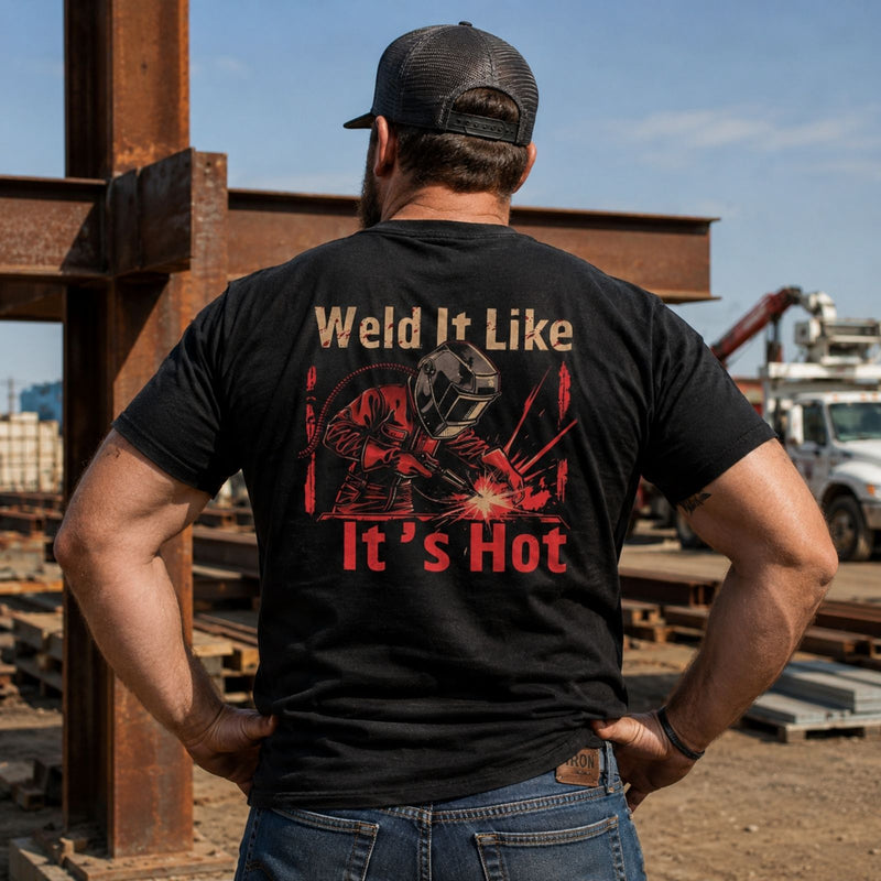 Weld It Like It’s Hot — Welder Graphic Back Print Tee