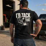 I’d Tack That – Welder Heavy Cotton Tee