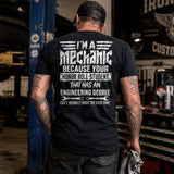 I’m a Mechanic Because Engineers Can’t Design It Right Tee