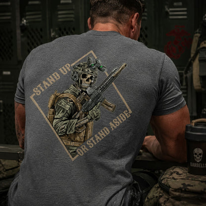 Stand Up or Stand Aside T Shirt
