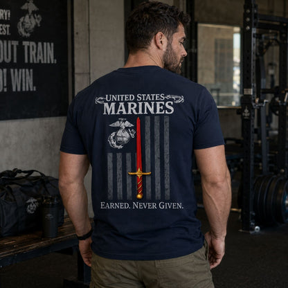 Earned Never Given Marines T - Shirt