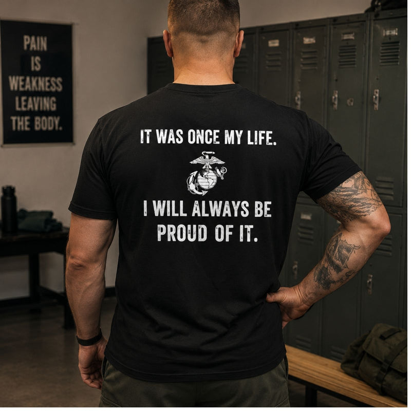 Once A Marine, Always Proud T - Shirt
