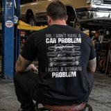 No Car Problem, Just a Storage Problem Classic Car Tee