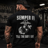 Semper Fi Till The Day I Die Marine Corps Back Print T-Shirt