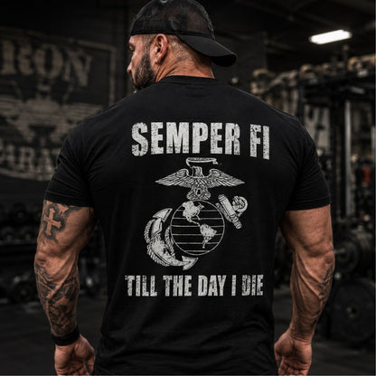 Semper Fi Till The Day I Die Marine Corps Back Print T-Shirt