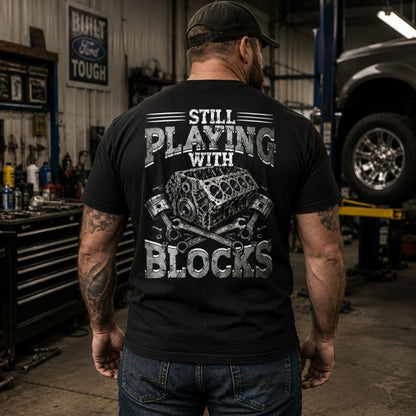 Still Playing With Blocks Mechanic T-Shirt