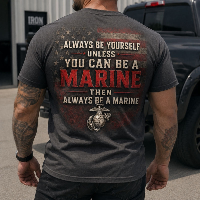 Always Be A Marine T - Shirt