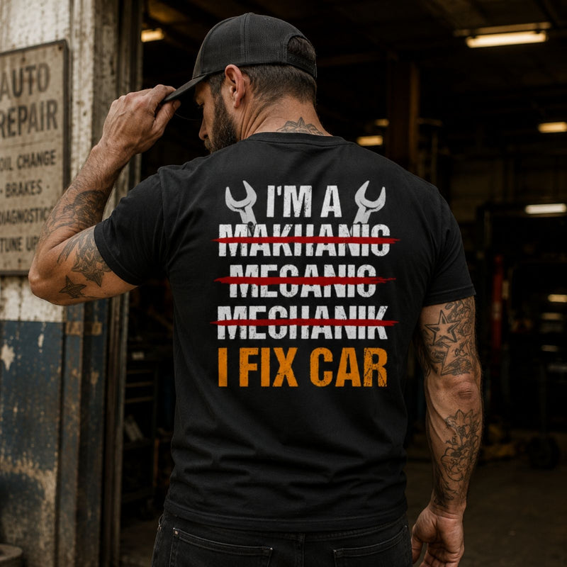 I Fix Car T-Shirt – Funny Mechanic Back Print Tee