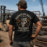 Badass By Birth Mechanic By Choice Legend By Skill T-Shirt
