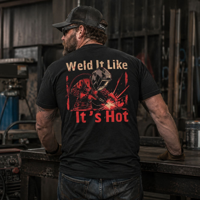 Weld It Like It’s Hot — Welder Graphic Back Print Tee