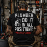 Plumber Do It in All Positions Tee – Badass Plumber Work Shirt