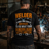 Trade School Certified Welder Tee – Fixing What Engineering Couldn’t Fuse