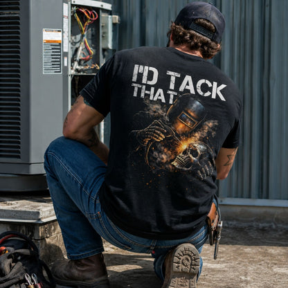 I’d Tack That Welder T-Shirt