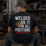 Welder Do It in All Positions Tee – Badass Welder Work Shirt