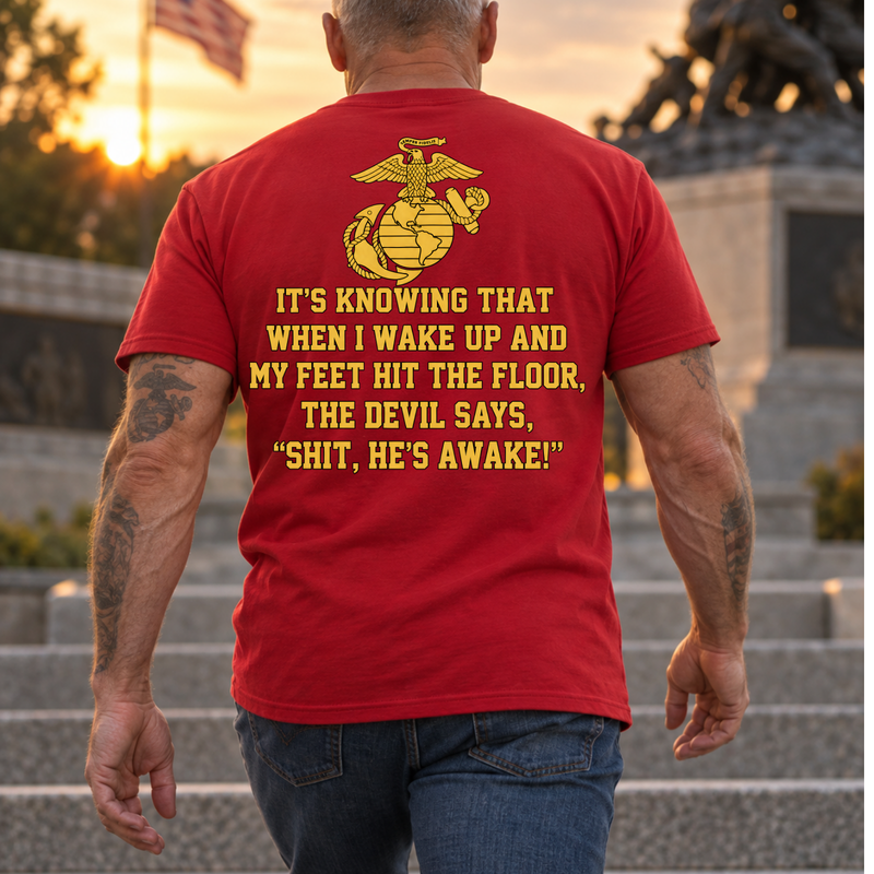 The Devil Says “Shit, He’s Awake” USMC Veteran T-Shirt – Semper Fidelis Marine Pride Tee