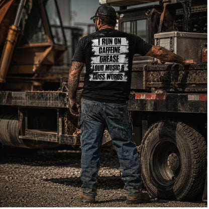 I Run On Caffeine Grease & Cuss Words T-Shirt