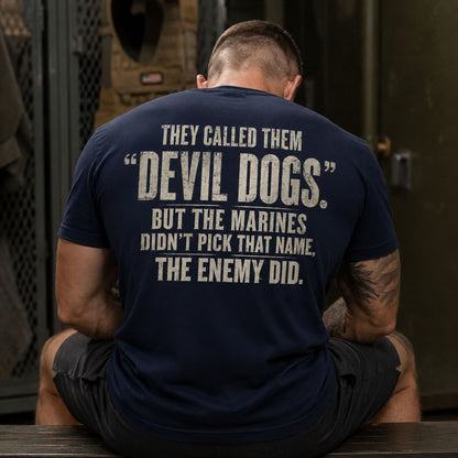 Devil Dogs — The Name the Enemy Gave Marines T-Shirt