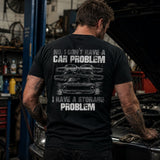 No Car Problem, Just a Storage Problem Classic Car Tee