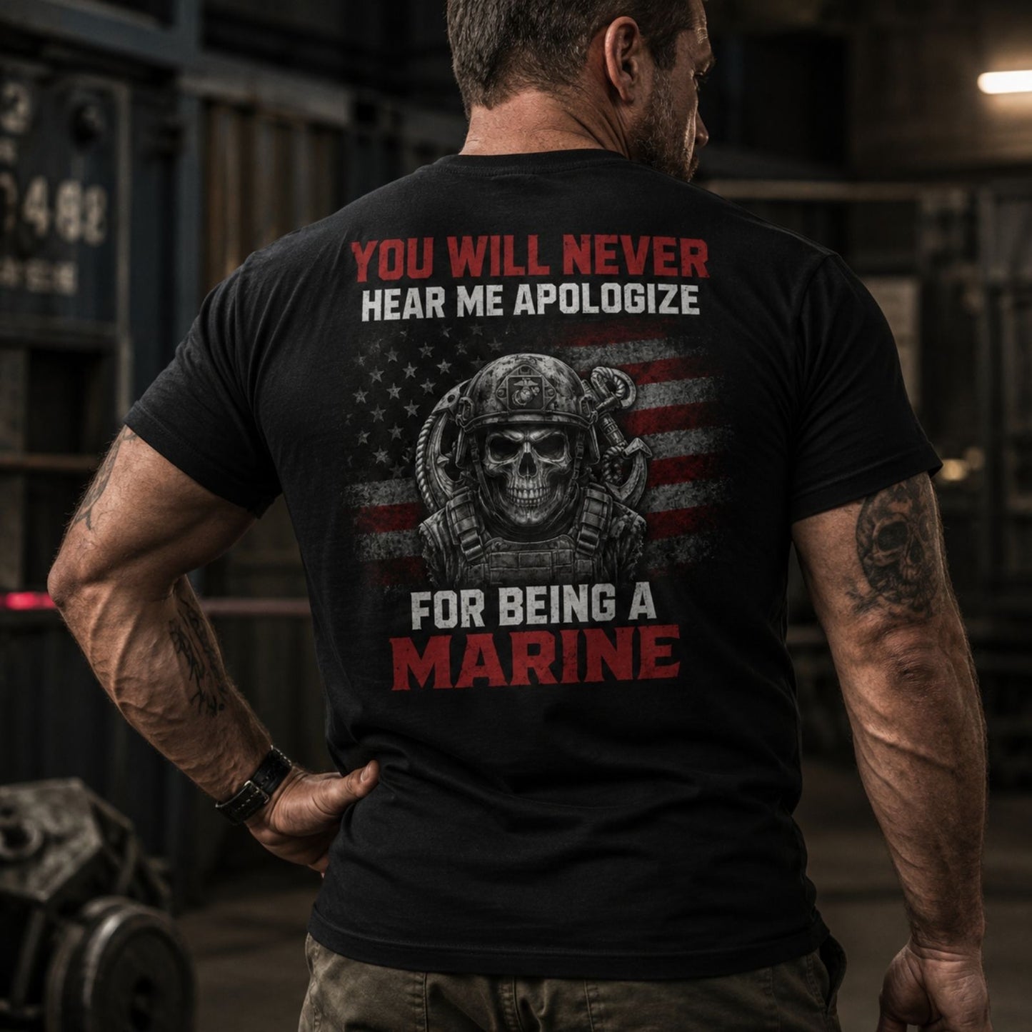 You Will Never Hear Me Apologize For Being A Marine T-Shirt