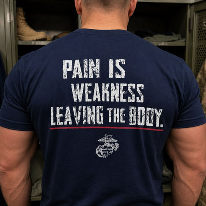 U.S. Marines T-shirt with Pain Is Weakness Leaving the Body
