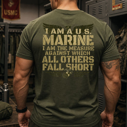 I Am The Measure Marine T - Shirt