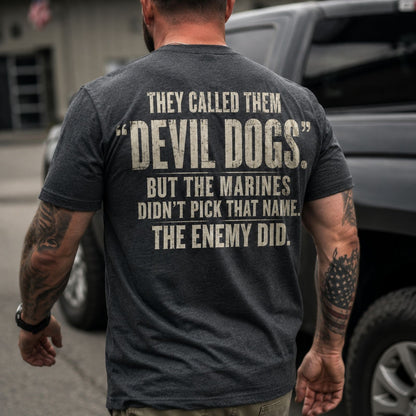 Devil Dogs — The Name the Enemy Gave Marines T-Shirt