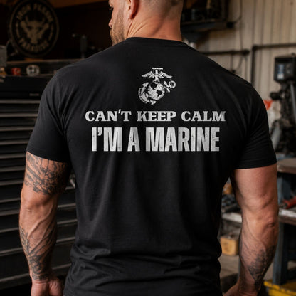 Can’t Keep Calm I’m A Marine USMC T-Shirt