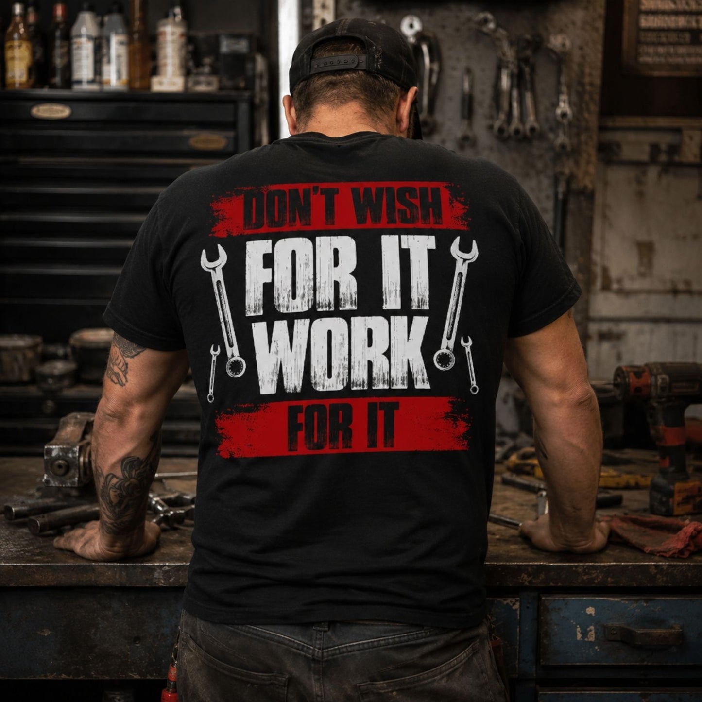 Don’t Wish For It Work For It T-Shirt