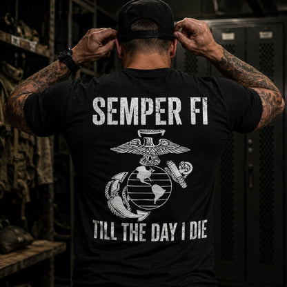 Semper Fi Till The Day I Die Marine Corps Back Print T-Shirt
