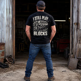 I Still Play With Blocks – Mechanic Heavy Cotton Tee