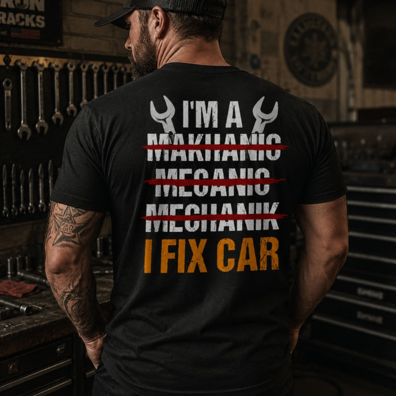 I Fix Car T-Shirt – Funny Mechanic Back Print Tee