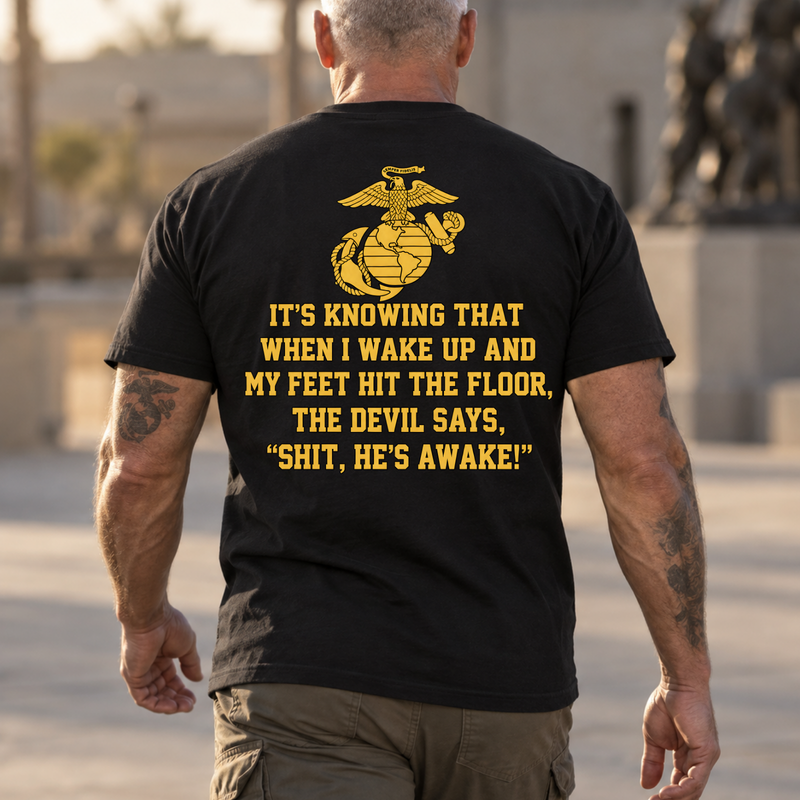 The Devil Says “Shit, He’s Awake” USMC Veteran T-Shirt – Semper Fidelis Marine Pride Tee