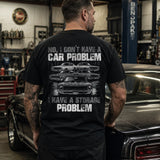 No Car Problem, Just a Storage Problem Classic Car Tee