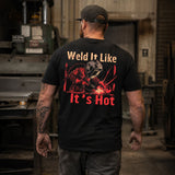 Weld It Like It’s Hot — Welder Graphic Back Print Tee